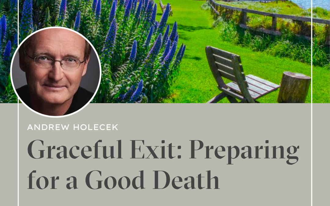 Graceful Exit: Preparing for a Good Death – Esalen Institute in Big Sur, CA